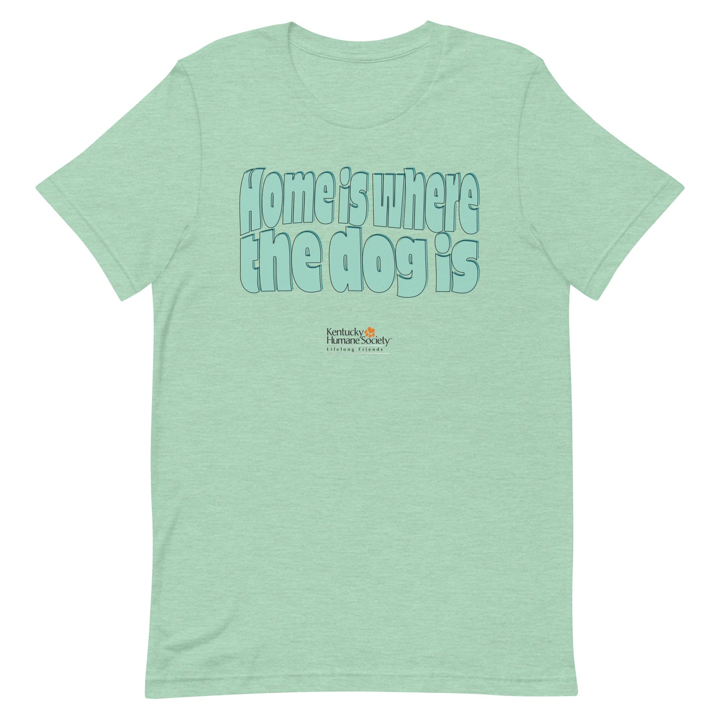 Home Is Where the Dog Is Unisex T-shirt